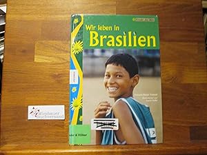 Bild des Verkufers fr Wir leben in Brasilien. Franois-Xavier Freland. Ill. von Sophie Duffet. Aus dem Franz. von Regina Enderle / Kinder der Welt zum Verkauf von Antiquariat im Kaiserviertel | Wimbauer Buchversand