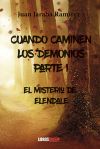 Seller image for Cuando caminen los demonios, Parte I. El misterio de Elendale for sale by AG Library