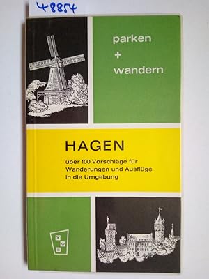 Seller image for Parken + Wandern. Hagen. ber 100 Vorschlge fr Wanderungen und Ausflge in die Umgebung for sale by Versandantiquariat Claudia Graf