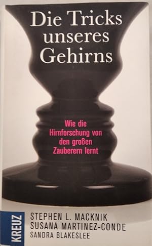 Bild des Verkufers fr Die Tricks unseres Gehirns - Wie die Hirnforschung von den groen Zauberern lernt. zum Verkauf von KULTur-Antiquariat