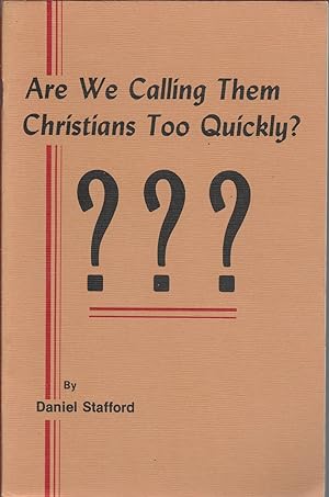 Immagine del venditore per Are We Calling Them Christians Too Quickly? venduto da First Class Used Books