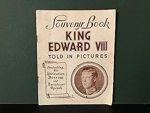 Imagen del vendedor de Souvenir Book of King Edward VIII Told in Pictures, Including His Abdication Message and Broadcast Speech a la venta por Bookwood