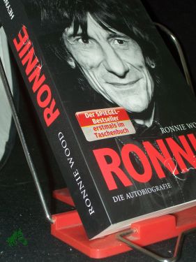 Bild des Verkufers fr Ronnie : die Autobiografie / Ronnie Wood. Aus dem Engl. von Stefan Rohmig zum Verkauf von Antiquariat Artemis Lorenz & Lorenz GbR