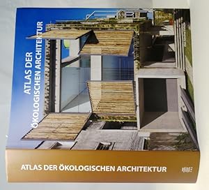 Atlas der ökologischen Architektur / Eco Architecture Atlas / Eco-Architectuuratlas.