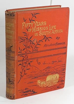 Reminiscences of the Early Life and Missionary Labours of the Rev. John Edwards, Fifty Years a We...