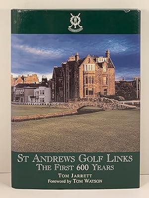Bild des Verkufers fr St Andrews Golf Links the First 600 Years Foreword by Tom Watson zum Verkauf von Old New York Book Shop, ABAA