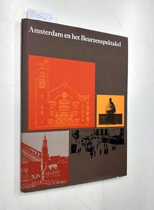 Bild des Verkufers fr Amsterdam en het beurzenspektakel zum Verkauf von Versand-Antiquariat Konrad von Agris e.K.