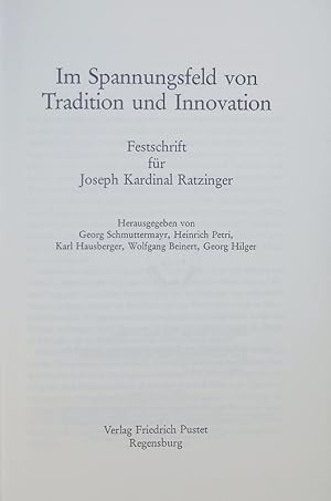 Seller image for Im Spannungsfeld von Tradition und Innovation. Festschrift fr Kardinal Joseph Ratzinger. for sale by Antiquariat Bookfarm