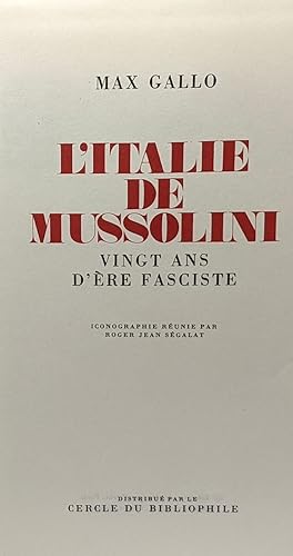 Imagen del vendedor de L'Italie de Mussolini - vingt ans d're fasciste - iconographie runie par Roger Jean Sgalat a la venta por crealivres