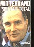 Image du vendeur pour Franois Mitterrand, Portrait Total mis en vente par RECYCLIVRE