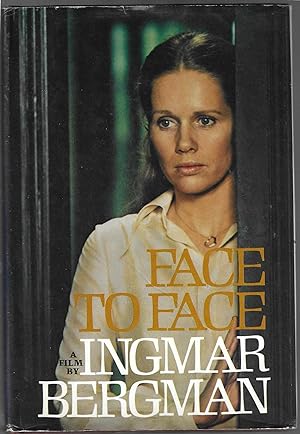 FACE TO FACE. A Film by Ingmar Bergman. Translated from the Swedish by Alan Blair.