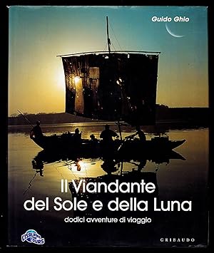 Bild des Verkufers fr Il viandante del sole e della Luna. Dodici avventure di viaggio zum Verkauf von Sergio Trippini