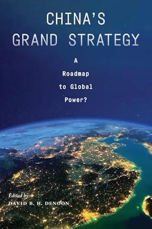 Seller image for China's Grand Strategy : A Roadmap to Global Power? for sale by GreatBookPrices