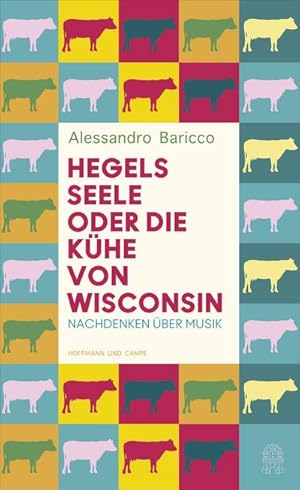 Bild des Verkufers fr Hegels Seele oder Die Khe von Wisconsin : Nachdenken ber Musik zum Verkauf von AHA-BUCH GmbH