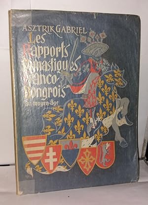 Imagen del vendedor de Les rapports dynastiques franco-hongrois au Moyen-ge a la venta por Librairie Albert-Etienne