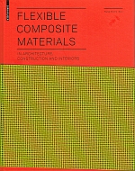 Seller image for FLEXIBLE COMPOSITE MATERIALS. In Architecture, Construction and Interiors. for sale by Sainsbury's Books Pty. Ltd.