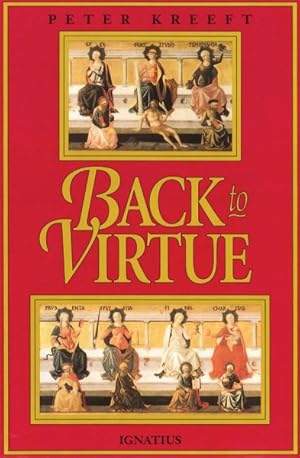 Imagen del vendedor de Back to Virtue : Traditional Moral Wisdom for Modern Moral Confusion a la venta por GreatBookPrices