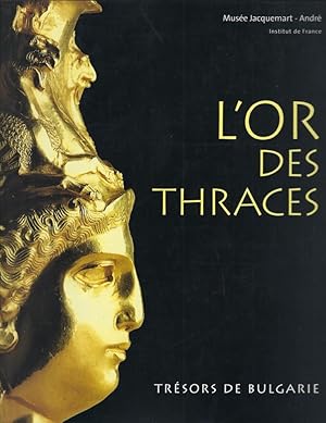 Imagen del vendedor de L'or des Thraces. Trsors de Bulgarie. Muse Jacquemart-Andr, Institut de France a la venta por Librairie Archaion