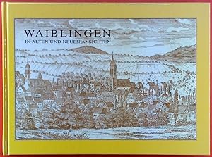 Seller image for WAIBLINGEN In Alten und Neuen Ansichten for sale by biblion2