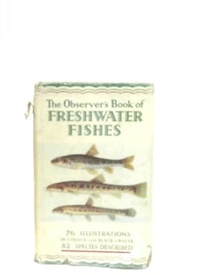 Imagen del vendedor de The Observer's Book of Freshwater Fishes a la venta por World of Rare Books