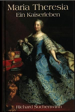 Seller image for Maria Theresia: Ein Kaiserleben for sale by Die Buchgeister