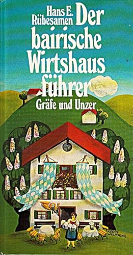 Seller image for Der bairische Wirtshausfhrer : gastl. Huser zwischen Alpen u. Donau. for sale by Die Buchgeister