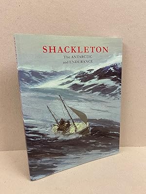 Imagen del vendedor de Shackleton: The Antarctic and Endurance a la venta por Kerr & Sons Booksellers ABA