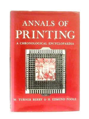 Bild des Verkufers fr Annals of Printing, A Chronological Encyclopaedia zum Verkauf von World of Rare Books