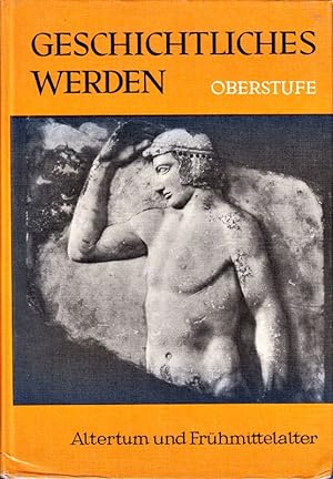 Seller image for Geschichtliches Werden. Oberstufe. I. Geschichte des Altertums und Frhmittelalt for sale by Die Buchgeister