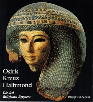 Seller image for Osiris, Kreuz und Halbmond. Die drei Religionen gyptens. for sale by Die Buchgeister