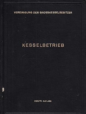 Seller image for Kesselbetrieb - Sammlung von Betriebserfahrungen - 2. vollstndig neubearbeitete for sale by Die Buchgeister