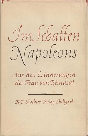 Bild des Verkufers fr Im Schatten Napoleons; Aus den Erinnerungen der Frau von Remusat zum Verkauf von Die Buchgeister