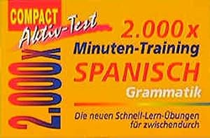 Bild des Verkufers fr 2000 x Minuten-Training, Spanisch Grammatik (Compact Aktiv-Test) zum Verkauf von Die Buchgeister