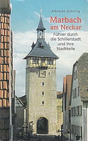 Seller image for Marbach am Neckar [sy4t] : ein Fhrer durch die Schillerstadt und ihre Stadtteil for sale by Die Buchgeister