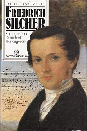 Imagen del vendedor de Friedrich Silcher - Komponist und Demokrat - Eine Biographie a la venta por Die Buchgeister