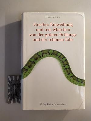 Seller image for Goethes Einweihung und sein Mrchen von der grnen Schlange und der schnen Lilie. for sale by Druckwaren Antiquariat