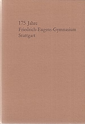 Bild des Verkufers fr 175 Jahre Friedrich-Eugens-Gymnasium Stuttgart zum Verkauf von Die Buchgeister