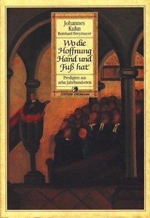 Seller image for Wo die Hoffnung Hand und Fu hat. Predigten aus zehn Jahrhunderten for sale by Die Buchgeister