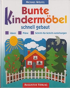 Bild des Verkufers fr Bunte Kindermbel schnell gebaut Ideen, Plne, Schritt-fr-Schritt-Anleitungen ; zum Verkauf von Allguer Online Antiquariat