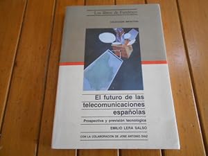 Imagen del vendedor de El futuro de las telecomunicaciones espaolas. Prospectiva y previsin tecnolgica. Con la colaboracin de Jos Antonio Daz. a la venta por Librera Camino Bulnes