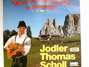 Bild des Verkufers fr Jodler Thomas Scholl - Wenn du Urlaub machst in den Bergen, Vinyl LP : zum Verkauf von Antiquariat Buchhandel Daniel Viertel