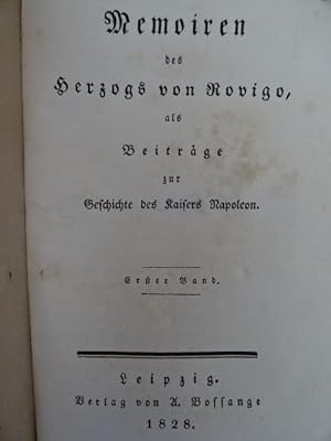 Memoiren des Herzogs von Rovigo, als Beiträge zur Geschichte des Kaisers Napoleon. 8 Bände. Leipz...
