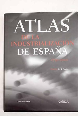 Imagen del vendedor de Atlas de la industrializacin de Espaa, 1750-2000 a la venta por Alcan Libros