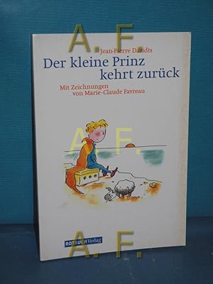 Seller image for Der kleine Prinz kehrt zurck Mit Zeichn. von Marie-Claude Favreau. Aus dem Franz. bers. von Brigitte Groe for sale by Antiquarische Fundgrube e.U.