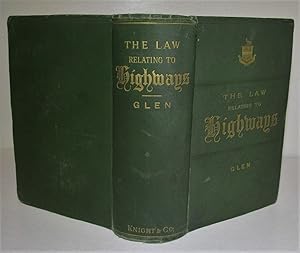 Bild des Verkufers fr THE LAW RELATING TO HIGHWAYS the expiration of turnpike trusts, bridges, interference of railways with highways, locomotives used on highways, tramways ( The Laws relating to British Roads, over 1000 pages ) zum Verkauf von Andrew Cox PBFA