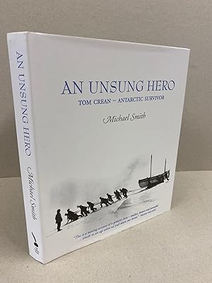 An Unsung Hero: Tom Crean - Antarctic Survivor