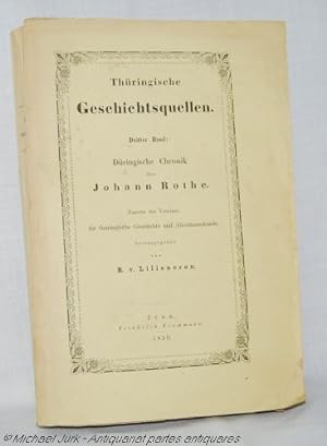 Düringische Chronik des Johann Rothe. - Thüringische Geschichtsquellen. Dritter (3.) Band. Namens...