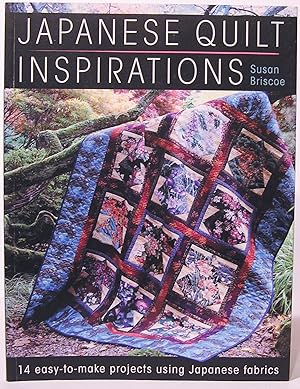 Japanese Quilt Inspirations: 14 easy-to-make projects using Japanese fabrics