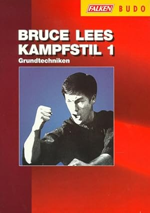 Bruce Lees Kampfstil; Teil: 1., Grundtechniken. [Fotos: Joe Bodner ; Olilver Pang. Mitw.: Dan Ino...