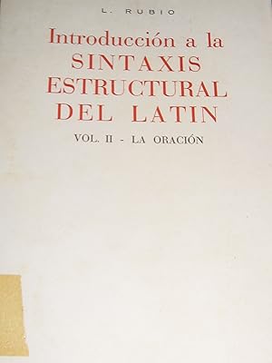 Introcucción a la sintaxis estructural del latin , Vol. II. La oración